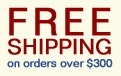Free shipping on orders over $300